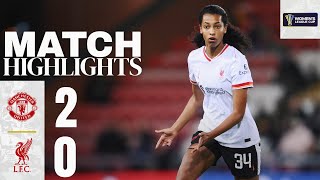 Highlights Man Utd 20 Liverpool FC Women  League Cup defeat for Reds [upl. by Ailemrac789]