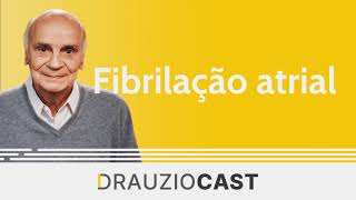 Fibrilação atrial  DrauzioCast [upl. by Grindlay709]