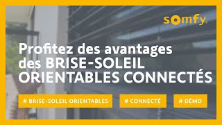 Profitez des avantages des brisesoleil orientables connectés  Somfy [upl. by Margaret122]