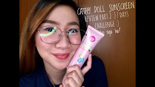 CATHY DOLL SUNSCREEN REVIEW PART 2  7 Days Challenge [upl. by Nrek22]