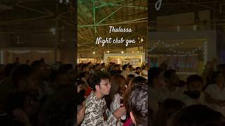 Thalassa maniketty place night club Goa goa [upl. by Ledniahs]