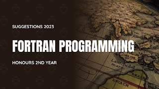 Fortran Programming Suggestions 2023 ।। অনার্স ২য় বর্ষ [upl. by Treat244]