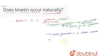 Does kinetin occur naturally  CLASS 11  PLANT GROWTH AND DEVELOPMENT  BIOLOGY  Doubtnut [upl. by Ayidah]