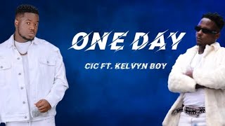 CiC ft Kelvyn Boy  One Day  Lyrics Video [upl. by Hertzfeld92]