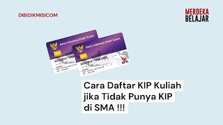 Cara Daftar KIP Kuliah 2024 jika Tidak Punya KIP di SMA [upl. by Shane]