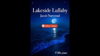 Lakeside Lullaby by Jacob Narverud TenorBass Choir with Piano [upl. by Enaht]