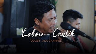 LOBOW  kau cantik hari ini  Live Cover ASACHANNEL feat BARNET ATM [upl. by Suoivatra489]