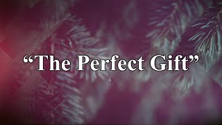 “The Perfect Gift” 700pm Christmas Eve Service [upl. by Bridget98]