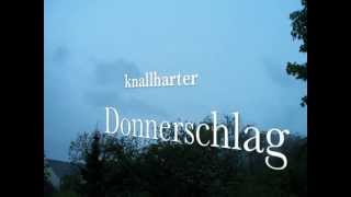 knallharter Donnerschlag nach kräftigem Blitz [upl. by Westphal989]