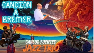 Cancion a Bremer amp Compositor Carlos Fuentes [upl. by Galina]