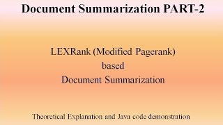 Document Summarization PART2 LEXRank Modified Pagerank based Document Summarization [upl. by Lladnew]