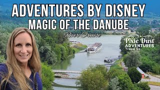 Adventures by Disney Magic on the Danube Best moments of our River Cruise  Pixie Dust Adventures [upl. by Adamek]