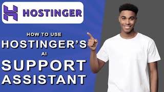 How to use hostinger’s ai support assistant 2024 [upl. by Cruickshank]