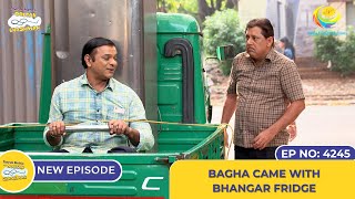 NEW Ep 4245 Bagha Came With Bhangar Fridge  Taarak Mehta Ka Ooltah Chashmah [upl. by Marius]