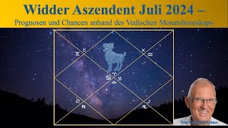 Widder Aszendent Juli 2024  Chancen und Prognosen anhand des Vedischen Monatshoroskops [upl. by Valdemar]