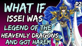 What if issei Was Legend of the Heavenly Dragons and got harem Part 2 [upl. by Adnorhs]