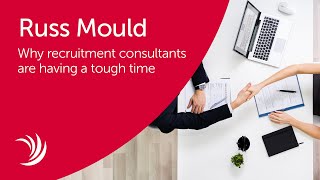 Russ Mould Why recruitment consultants are having a tough time [upl. by Flieger804]