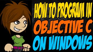 How to Program in Objective C on Windows [upl. by Marlee]