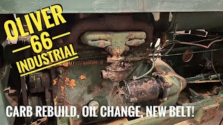 Oliver 66 Industrial Rebuilding The Carburetor Oil Change New Alternator Belt [upl. by Libove]