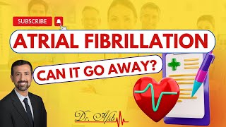 Atrial Fibrillation Can It Really Go Away [upl. by Aehc]