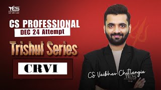 CS Professional CRVI Revision Insolvency CIRP Lec 03 Dec 24 Trishul Series CS Vaibhav Chitlangia [upl. by Mellen]