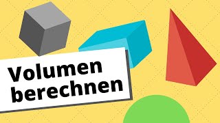 Volumen berechnen  Formeln und Beispiele aller Körper [upl. by Landahl]