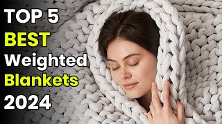 Top 5 Best Weighted Blankets 2024  The Best Weighted Blankets 2024  Our Top 5 Picks [upl. by Ahsinaj649]