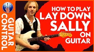 How to Play Lay Down Sally on Guitar  Eric Clapton Song Lesson [upl. by Ahseiyt]