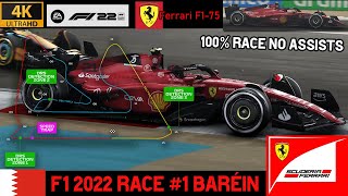 4K  F1 2022 RACE 1 BARÉIN 100 RACE NO ASSISTS  FERRARI F175 [upl. by Luba]