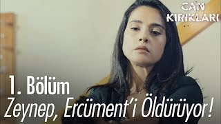 Zeynep Ercümenti öldürüyor  Can Kırıkları 1 Bölüm [upl. by Sylvester]