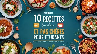 10 Recettes Faciles et Abordables pour Étudiants  Mangez Sainement Sans Vous Ruiner [upl. by Nnylhtak670]