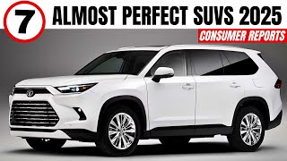 7 Almost Perfect SUVs According to Consumer Reports [upl. by Tilden]