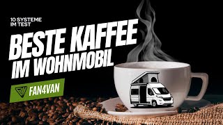 Espresso bis Filterkaffee 10 Kaffeesysteme im Wohnmobil getestet [upl. by Adoc]