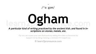 Pronunciation of Ogham  Definition of Ogham [upl. by Nitsreik]