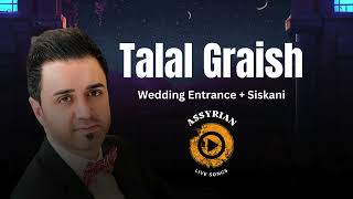 Talal Graish  Wedding Entrance  Siskani Assyrian Live Songs  2024 [upl. by Aloysia]