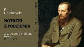 Fiodor Dostojewski „Notatki z Podziemia” Z powodu mokrego śniegu – Rozdział 9 audiobook [upl. by Aemat989]