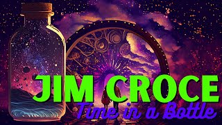 Jim Croce  Time in a Bottle 1972 Lyrics [upl. by Einnaf544]