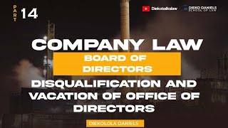 COMPANY LAW DISQUALIFICATION AND VACATION OF OFFICE OF DIRECTORS UNDER CAMA 2020 [upl. by Sadick959]