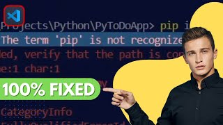 The term PIP is not recognized as cmdlet  VSCode Error FIXED  2024 [upl. by Dick]