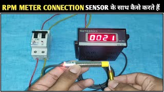 Rpm Meter Connection with Proximity Sensor Rpm Meter Connection and Working SNTECHNICAL [upl. by Norred969]