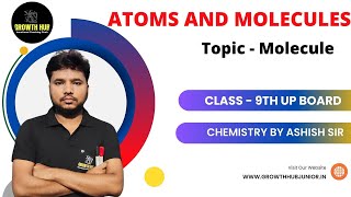 CLASS 9TH UP BOARD  ATOMS AND MOLECULE PART  2  TOPIC  MOLECULES  CHEMISTRY [upl. by Tunnell358]