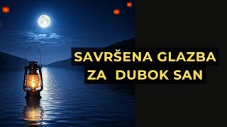 Savršena glazba za miran san  Umirujuće melodije za dubok san [upl. by Netsrejk974]