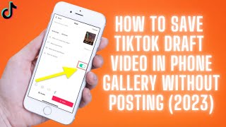 How To Save TikTok Draft Video In Phone Gallery Without Posting 2023 ✅ [upl. by Jarv651]