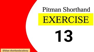 Exercise13  Pitman Shorthand New Course [upl. by Pharaoh]