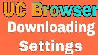 UC Browser Downloading Settings [upl. by Adigirb613]