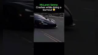 McLaren Senna Burnout Crash [upl. by Otrebtuc]