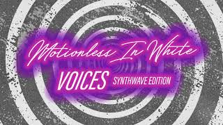 Motionless In White  Voices Synthwave Edition [upl. by Chiang582]