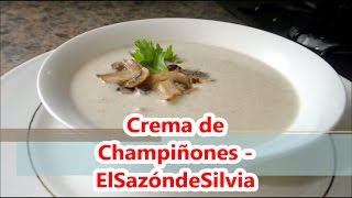 Crema de Champiñones  ElSazóndeSilvia [upl. by Armando]