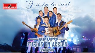 Grupo Furias en Acción  Y Si Tu Te Vas 😡🎶 [upl. by Dorfman]