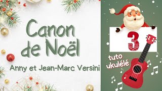 Canon de Noël Anny et JeanMarc Versini tuto ukulélé facile [upl. by Aibos]